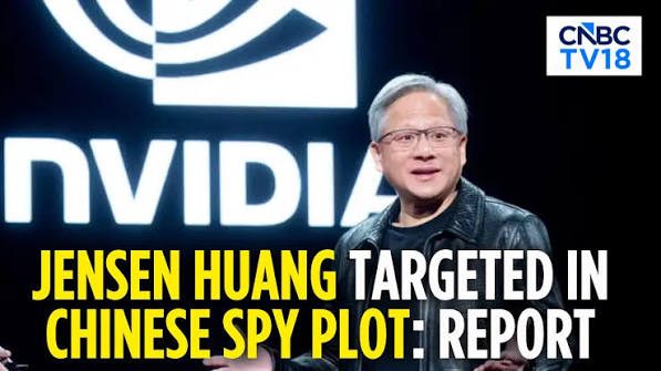 Nvidia CEO Was China Spy Target, Says Report.